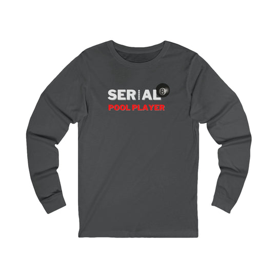 Serial Pool Player - 8 Ball - Unisex Long Sleeve Tee - BFLY BILLIARDS