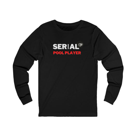 Serial Pool Player - 8 Ball - Unisex Long Sleeve Tee - BFLY BILLIARDS