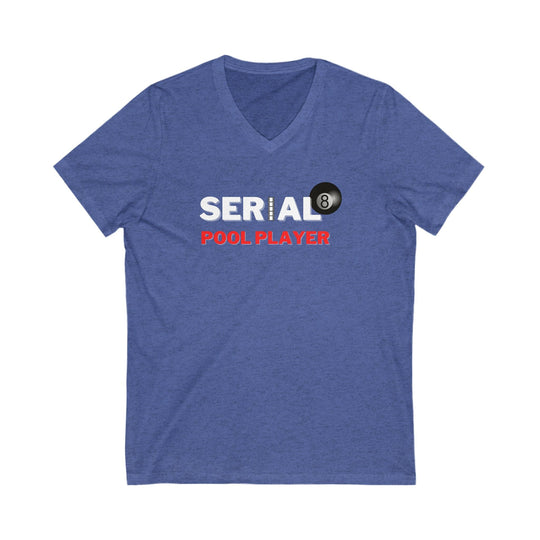 Serial Pool Player - 8 Ball - Unisex V - Neck Tee - BFLY BILLIARDS