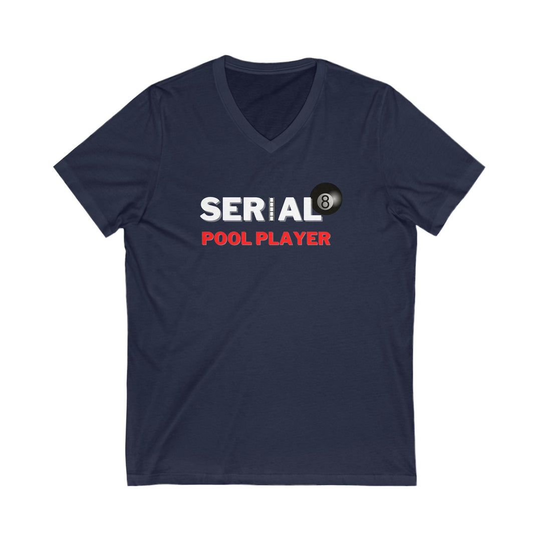 Serial Pool Player - 8 Ball - Unisex V - Neck Tee - BFLY BILLIARDS