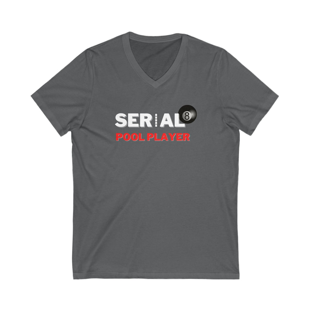 Serial Pool Player - 8 Ball - Unisex V - Neck Tee - BFLY BILLIARDS