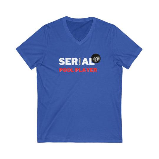 Serial Pool Player - 8 Ball - Unisex V - Neck Tee - BFLY BILLIARDS