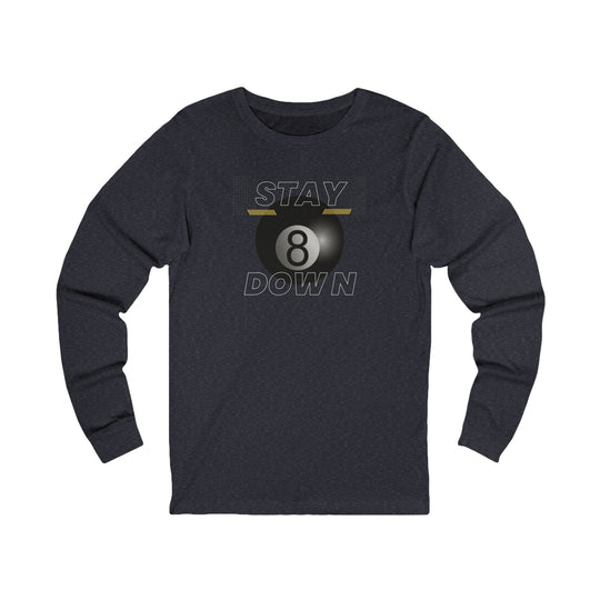 Stay Down 8 Ball Billiards - Unisex Long Sleeve Tee - BFLY BILLIARDS