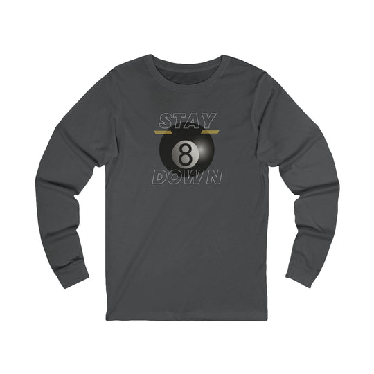 Stay Down 8 Ball Billiards - Unisex Long Sleeve Tee - BFLY BILLIARDS