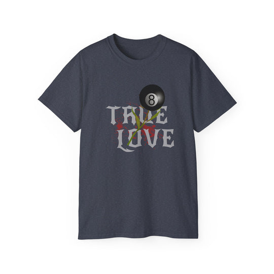 True Love - 8 Ball - Unisex Cotton T-Shirt - BFLY BILLIARDS