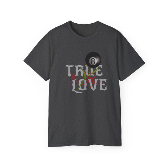 True Love - 8 Ball - Unisex Cotton T-Shirt - BFLY BILLIARDS