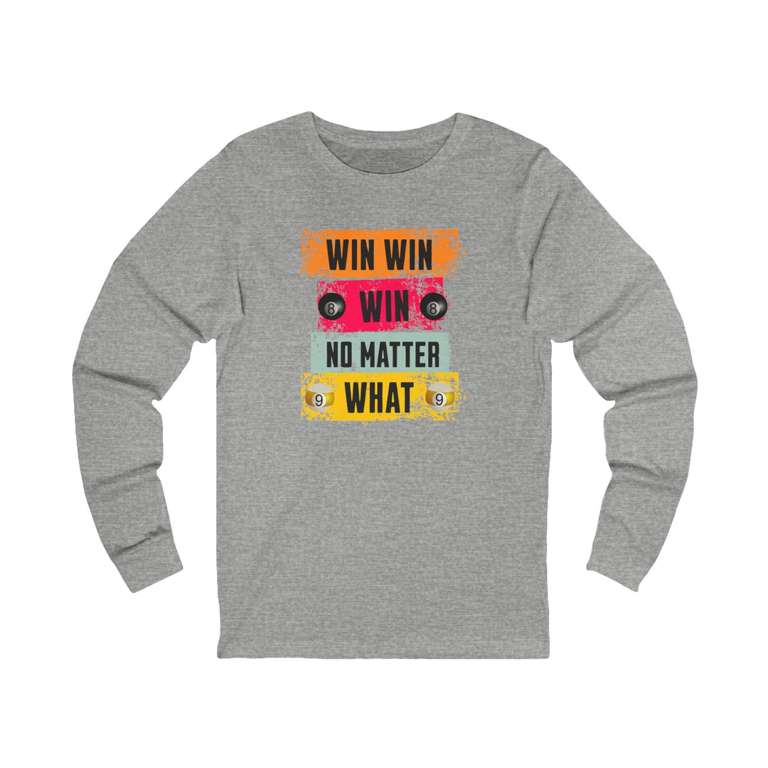 Win Win Win No Matter What - Unisex Long Sleeve Tee - BFLY BILLIARDS