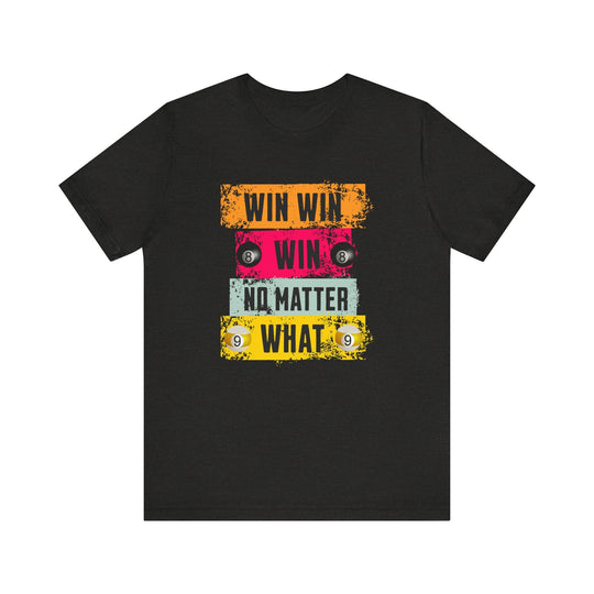 Win Win Win No Matter What - Unisex Softstyle Tee - BFLY BILLIARDS