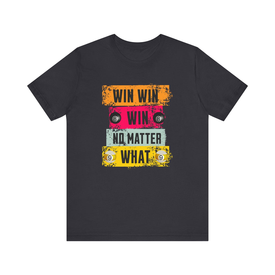 Win Win Win No Matter What - Unisex Softstyle Tee - BFLY BILLIARDS