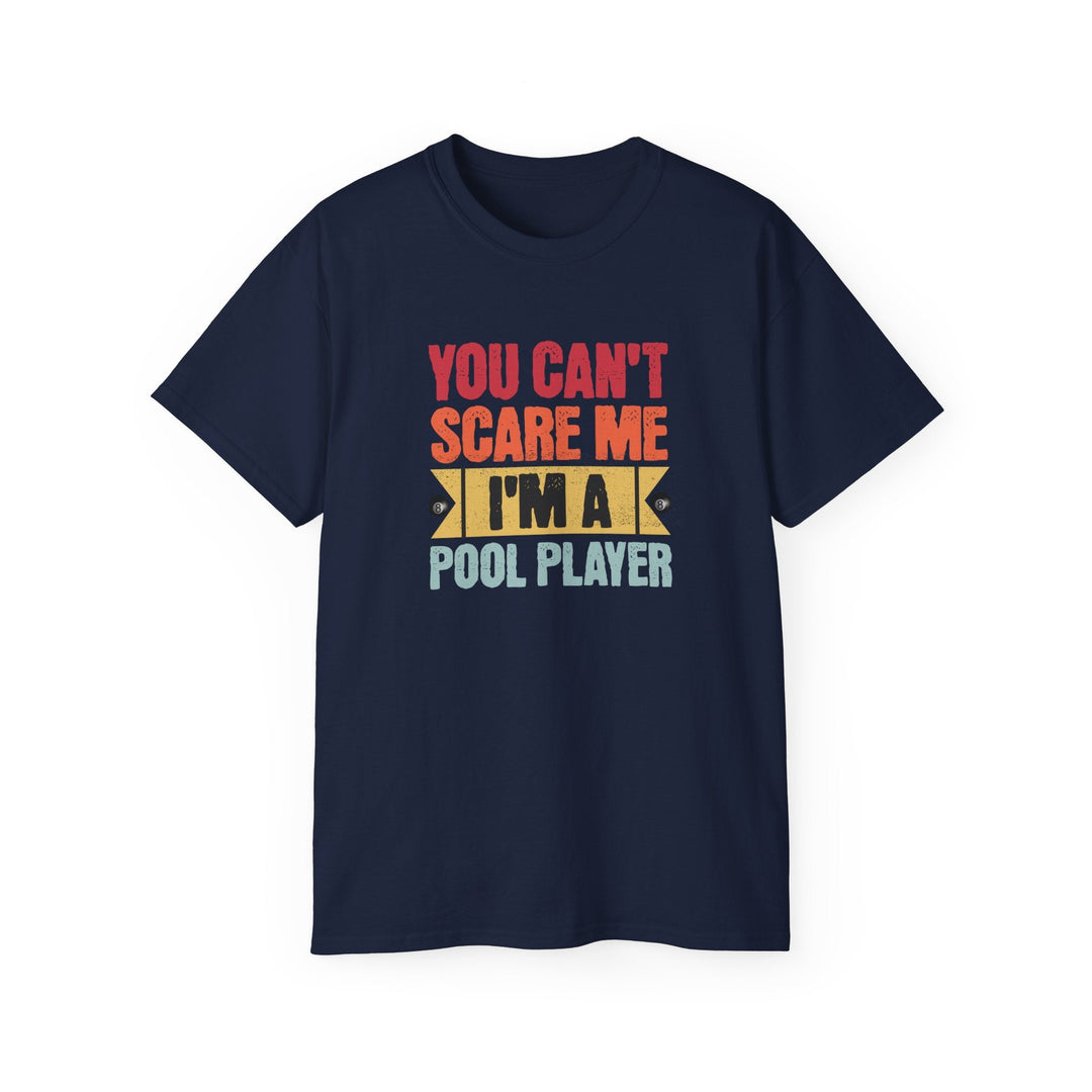 You Can't Scare Me I'm A Pool Player - Unisex Cotton T-Shirt - BFLY BILLIARDS