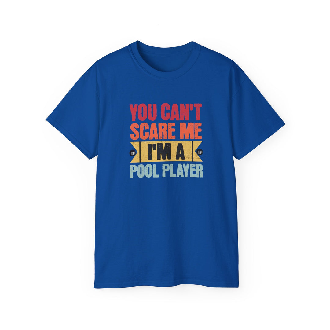 You Can't Scare Me I'm A Pool Player - Unisex Cotton T-Shirt - BFLY BILLIARDS