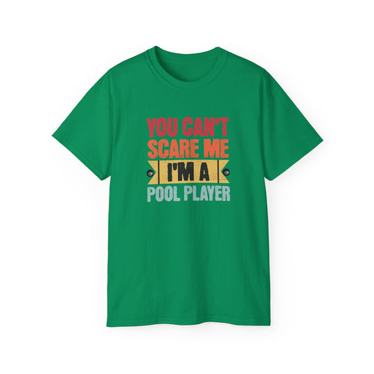 You Can't Scare Me I'm A Pool Player - Unisex Cotton T-Shirt - BFLY BILLIARDS