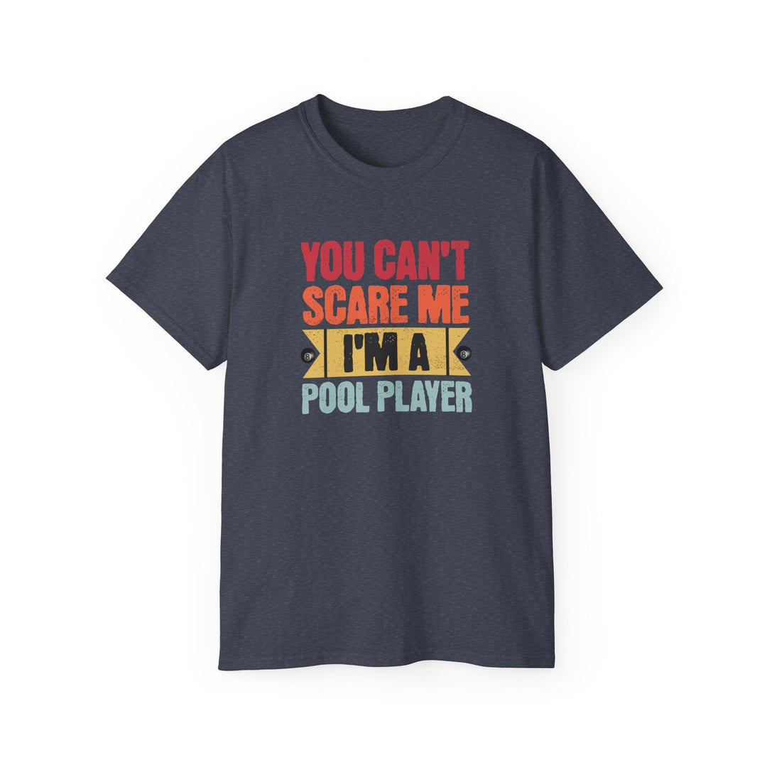You Can't Scare Me I'm A Pool Player - Unisex Cotton T-Shirt - BFLY BILLIARDS