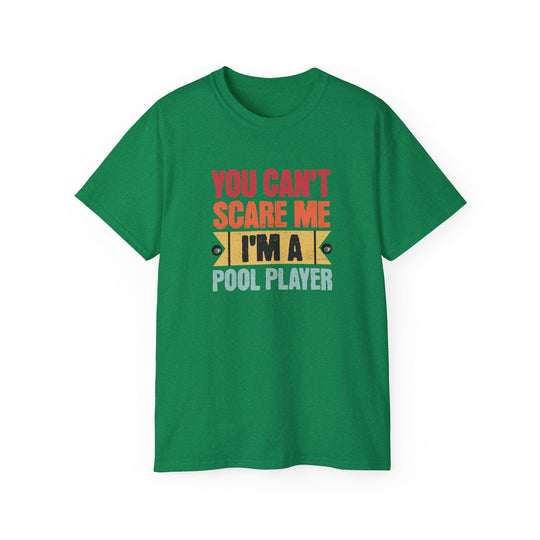 You Can't Scare Me I'm A Pool Player - Unisex Cotton T-Shirt - BFLY BILLIARDS