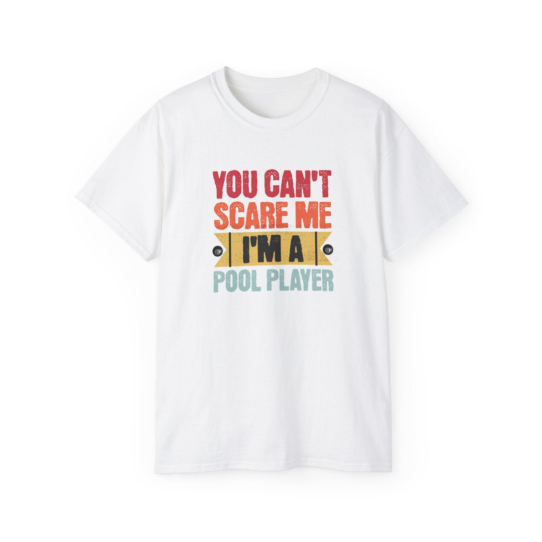 You Can't Scare Me I'm A Pool Player - Unisex Cotton T-Shirt - BFLY BILLIARDS