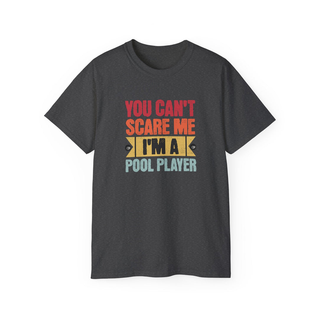 You Can't Scare Me I'm A Pool Player - Unisex Cotton T-Shirt - BFLY BILLIARDS