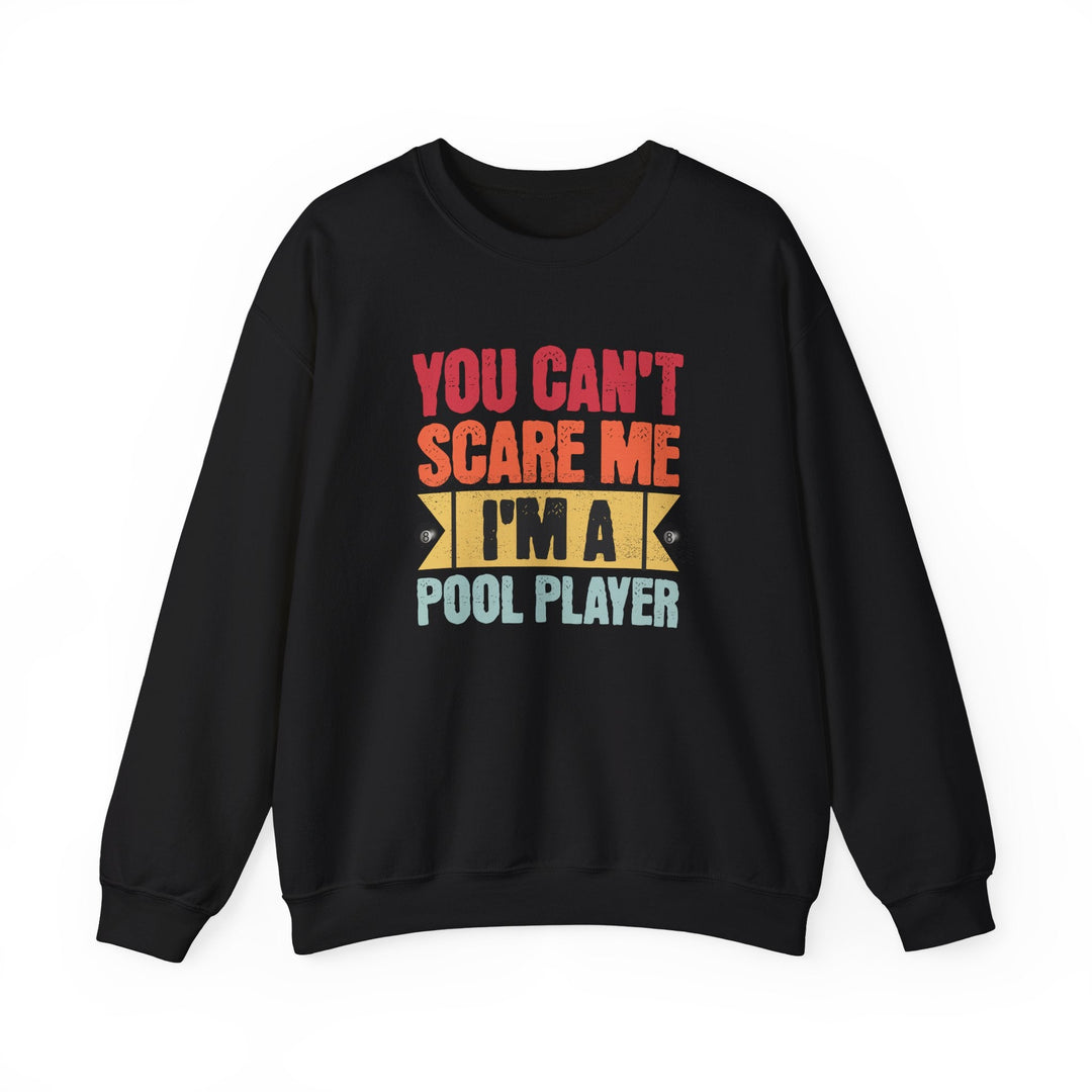 You Can't Scare Me I'm A Pool Player - Unisex Crewneck Sweatshirt - BFLY BILLIARDS