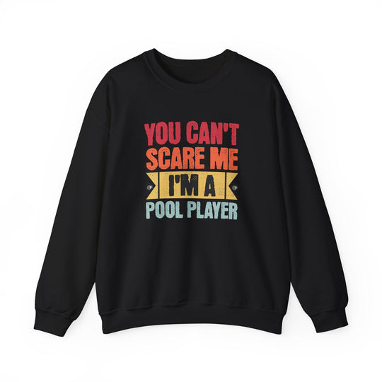 You Can't Scare Me I'm A Pool Player - Unisex Crewneck Sweatshirt - BFLY BILLIARDS