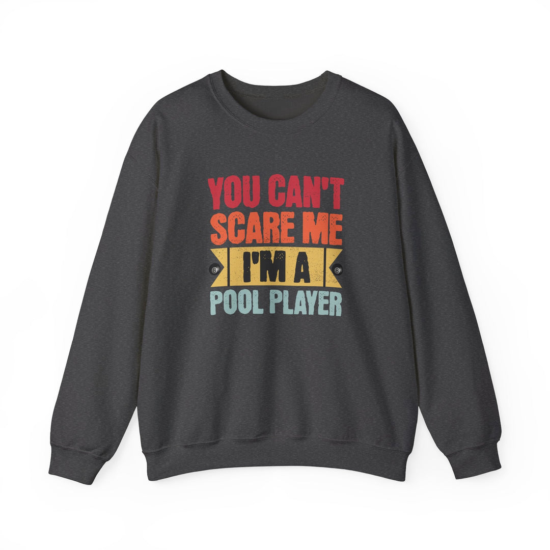 You Can't Scare Me I'm A Pool Player - Unisex Crewneck Sweatshirt - BFLY BILLIARDS