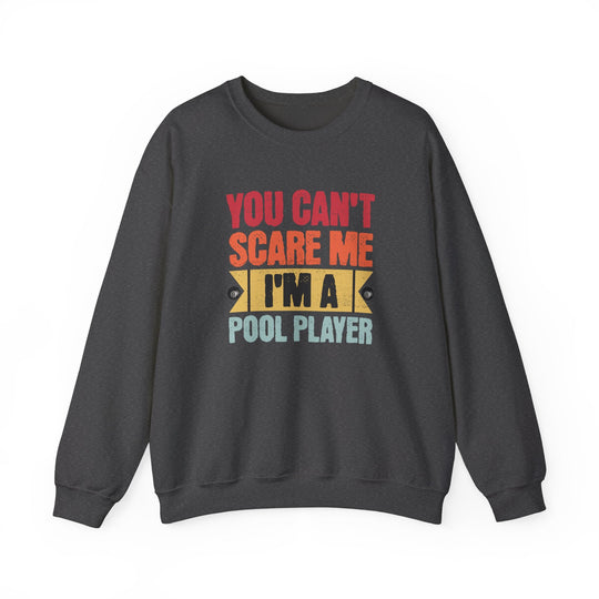 You Can't Scare Me I'm A Pool Player - Unisex Crewneck Sweatshirt - BFLY BILLIARDS