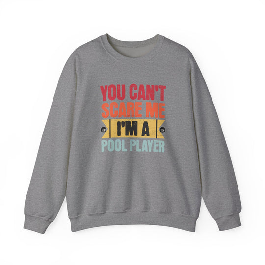 You Can't Scare Me I'm A Pool Player - Unisex Crewneck Sweatshirt - BFLY BILLIARDS
