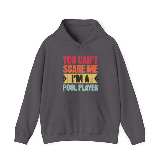 You Can't Scare Me I'm A Pool Player - Unisex Pullover Hoodie - BFLY BILLIARDS