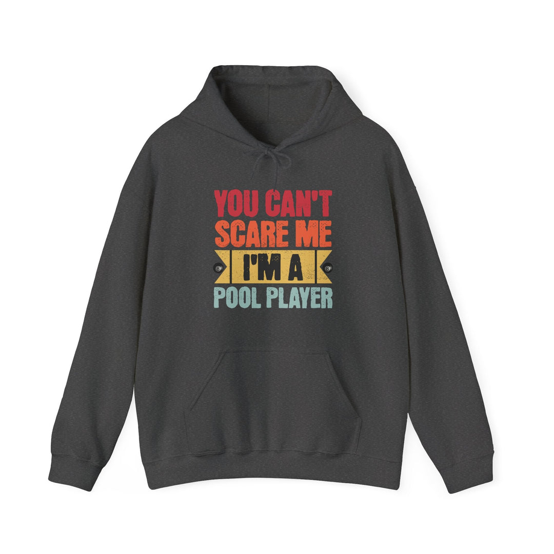 You Can't Scare Me I'm A Pool Player - Unisex Pullover Hoodie - BFLY BILLIARDS