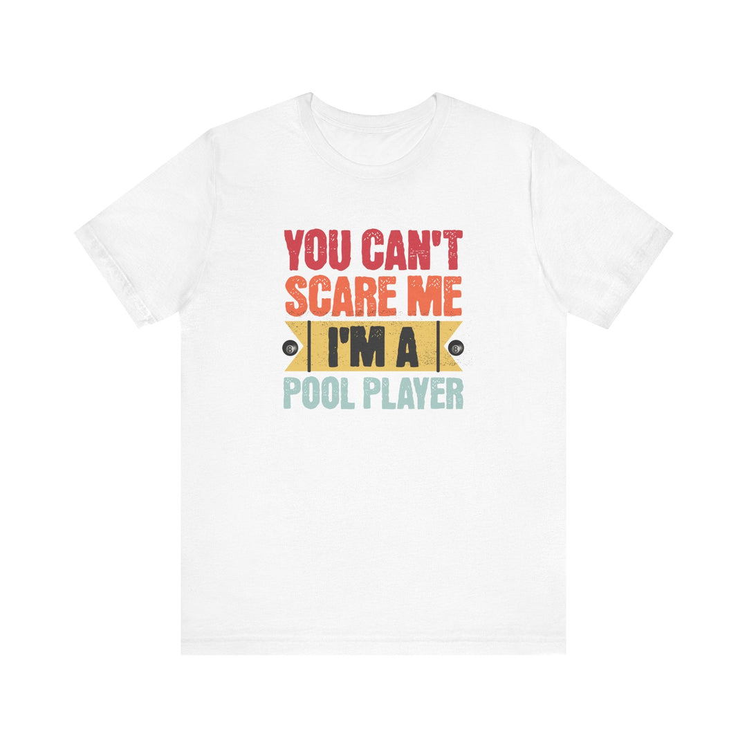 You Can't Scare Me I'm A Pool Player - Unisex Softstyle Tee - BFLY BILLIARDS
