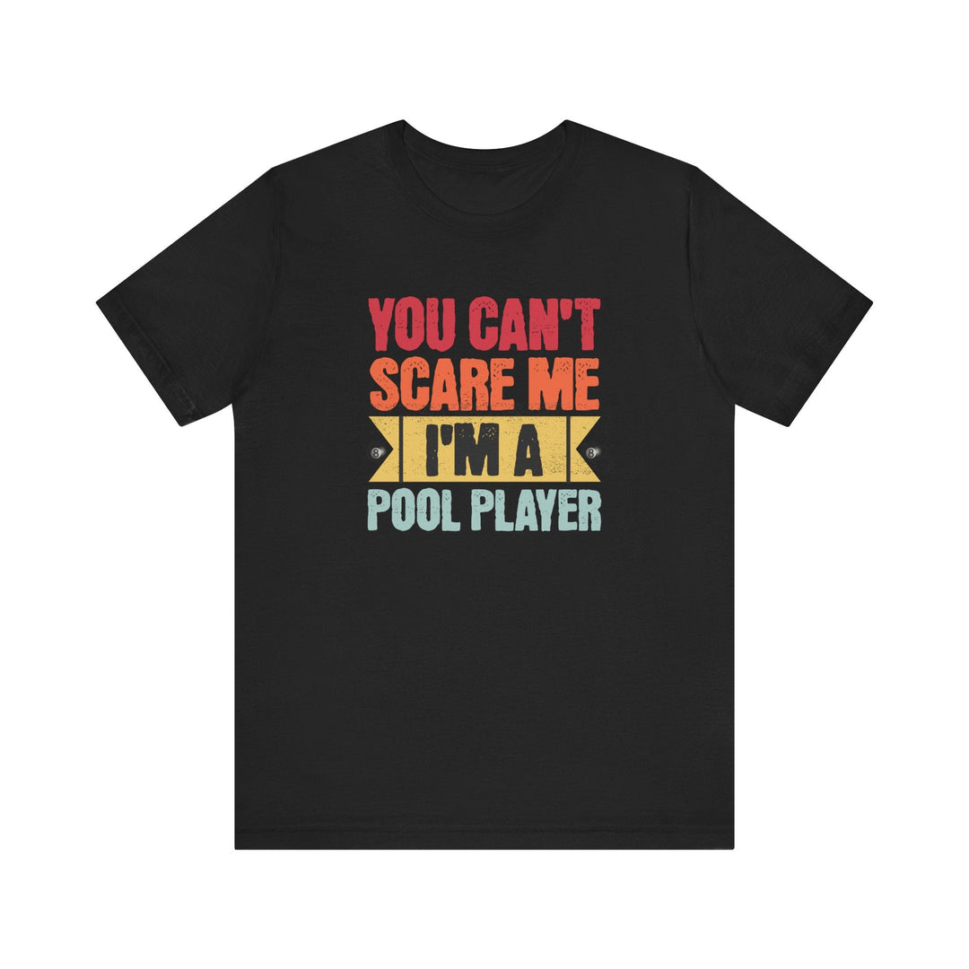 You Can't Scare Me I'm A Pool Player - Unisex Softstyle Tee - BFLY BILLIARDS