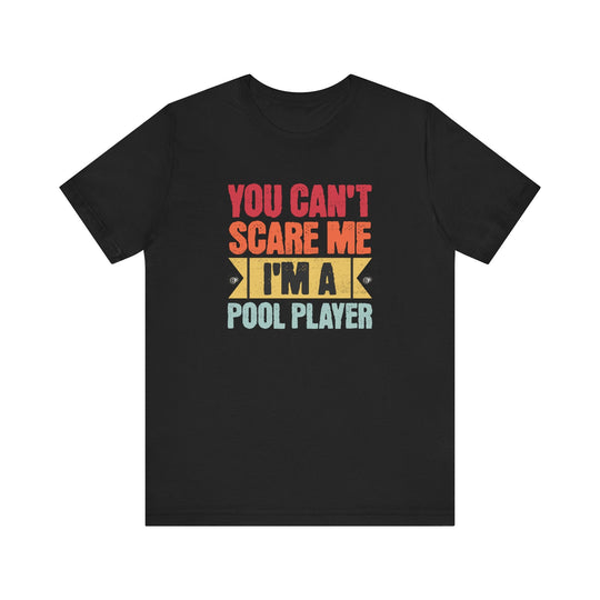 You Can't Scare Me I'm A Pool Player - Unisex Softstyle Tee - BFLY BILLIARDS