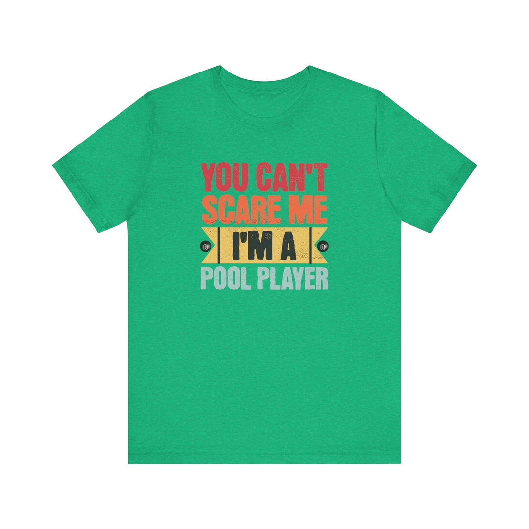 You Can't Scare Me I'm A Pool Player - Unisex Softstyle Tee - BFLY BILLIARDS