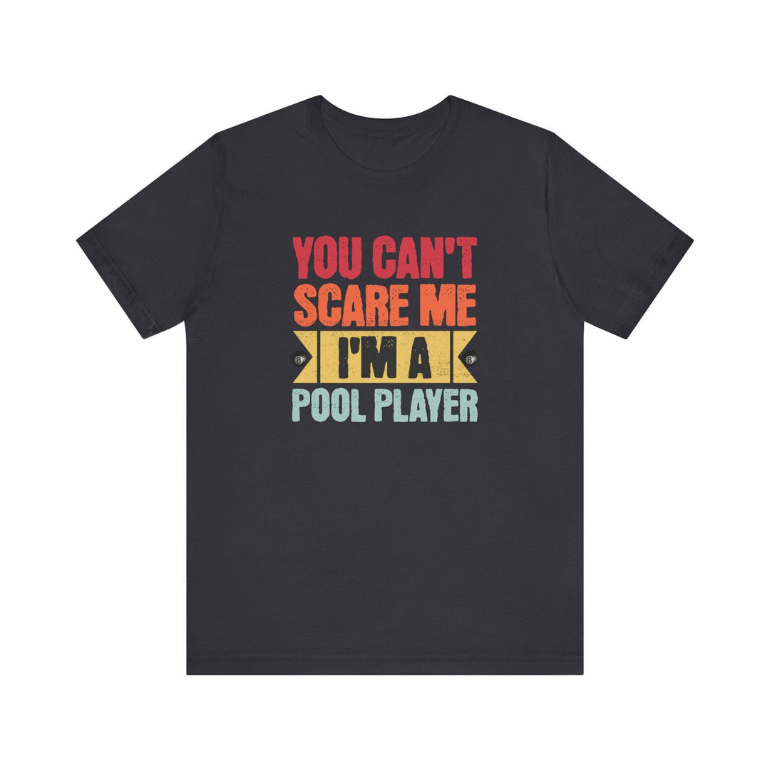 You Can't Scare Me I'm A Pool Player - Unisex Softstyle Tee - BFLY BILLIARDS