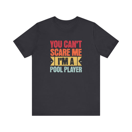 You Can't Scare Me I'm A Pool Player - Unisex Softstyle Tee - BFLY BILLIARDS