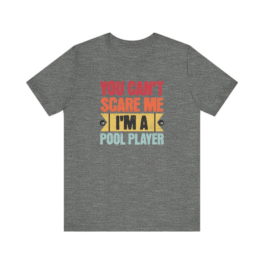 You Can't Scare Me I'm A Pool Player - Unisex Softstyle Tee - BFLY BILLIARDS