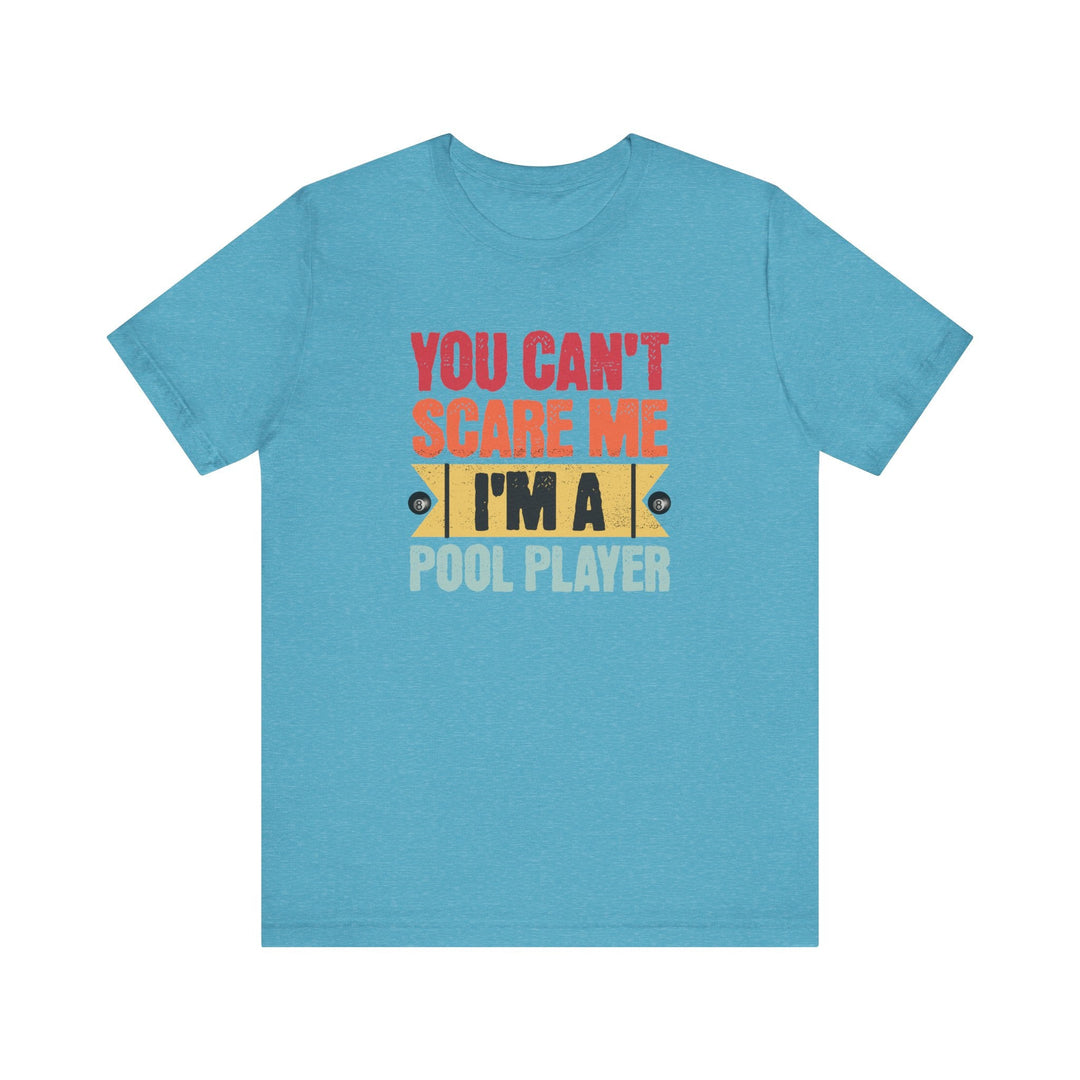 You Can't Scare Me I'm A Pool Player - Unisex Softstyle Tee - BFLY BILLIARDS