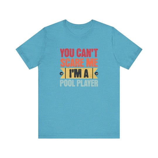 You Can't Scare Me I'm A Pool Player - Unisex Softstyle Tee - BFLY BILLIARDS