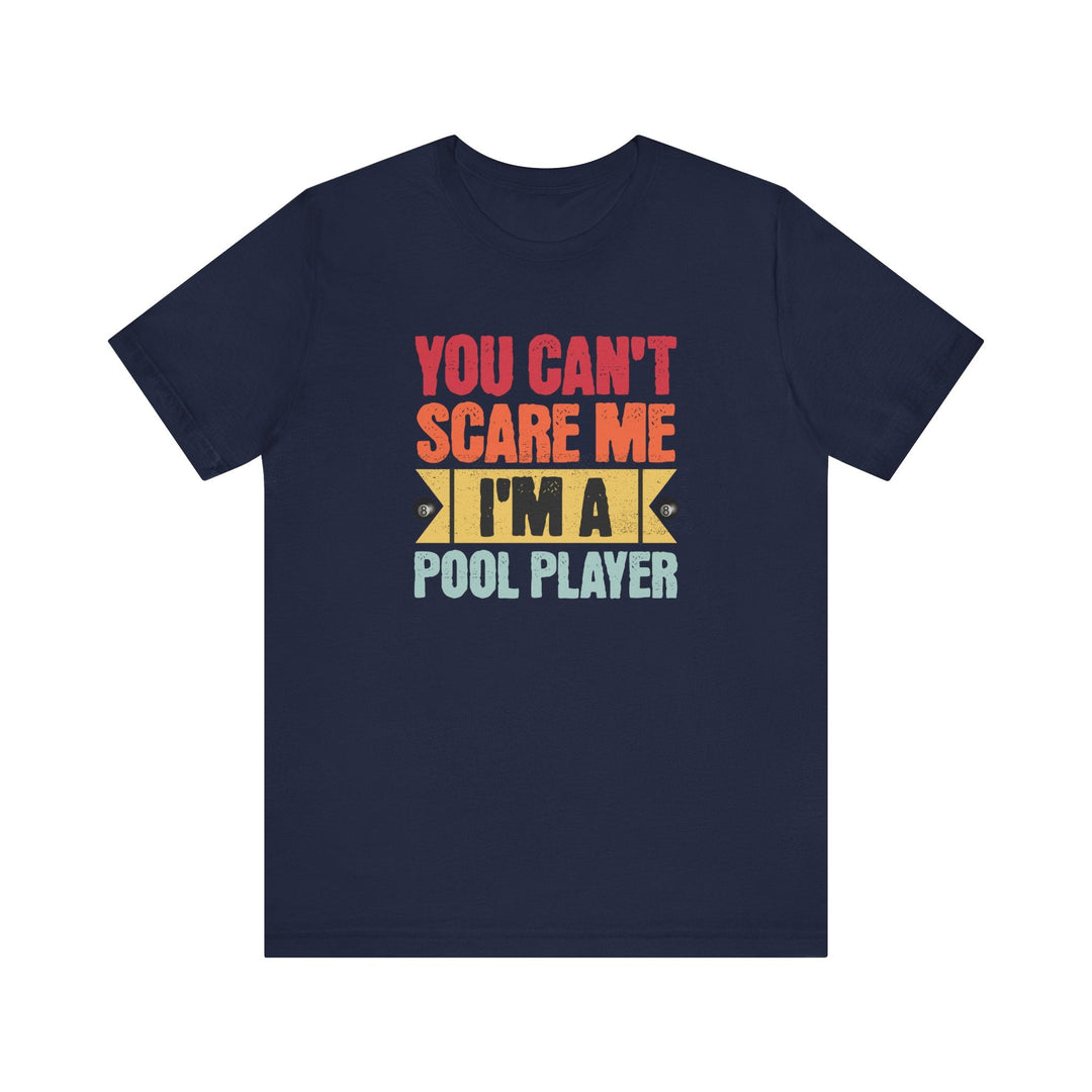 You Can't Scare Me I'm A Pool Player - Unisex Softstyle Tee - BFLY BILLIARDS