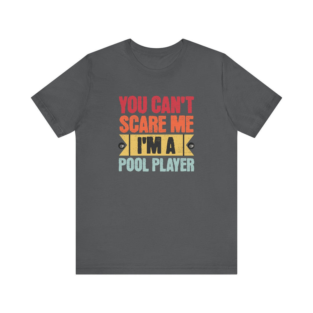 You Can't Scare Me I'm A Pool Player - Unisex Softstyle Tee - BFLY BILLIARDS