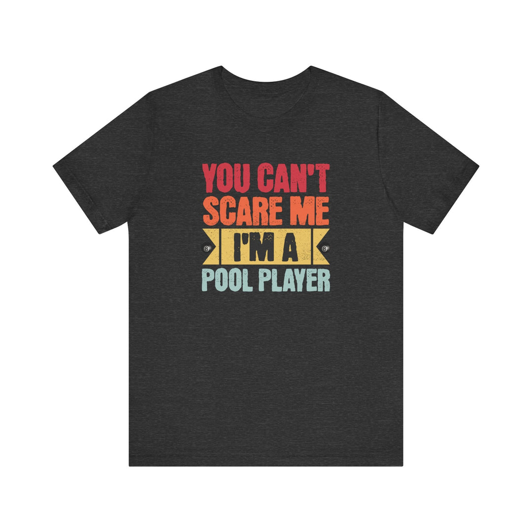 You Can't Scare Me I'm A Pool Player - Unisex Softstyle Tee - BFLY BILLIARDS
