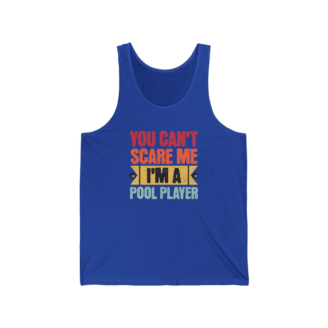 You Can't Scare Me I'm A Pool Player - Unisex Tank Top - BFLY BILLIARDS