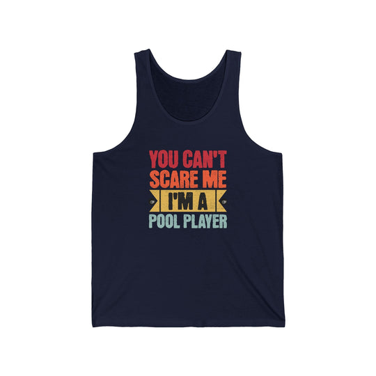 You Can't Scare Me I'm A Pool Player - Unisex Tank Top - BFLY BILLIARDS