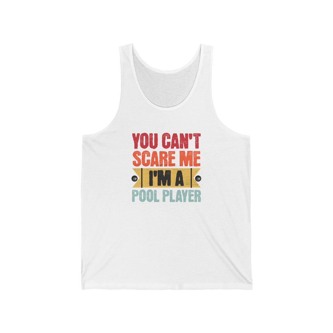 You Can't Scare Me I'm A Pool Player - Unisex Tank Top - BFLY BILLIARDS