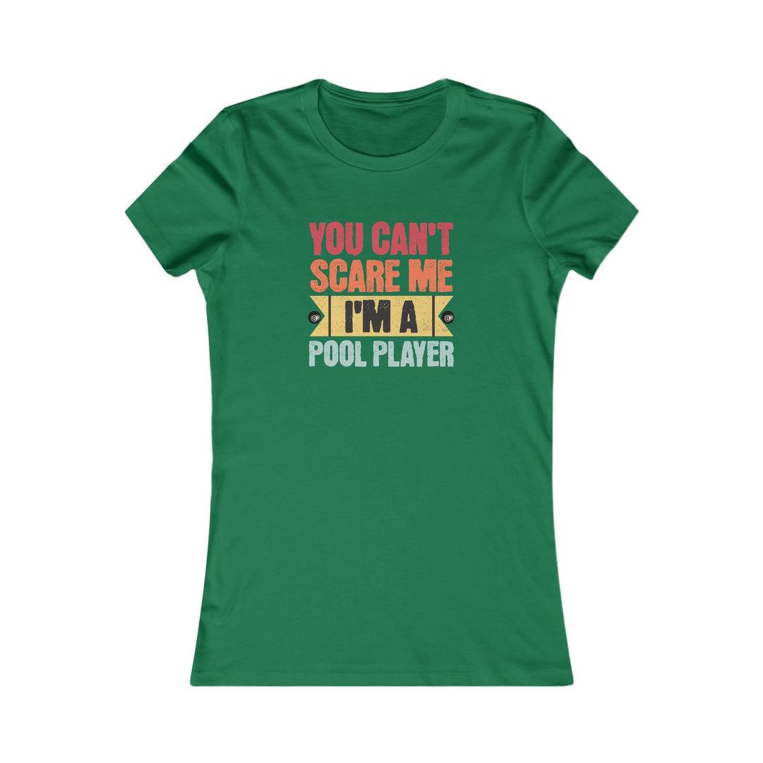 You Can't Scare Me I'm A Pool Player - Women's Fitted Tee - BFLY BILLIARDS
