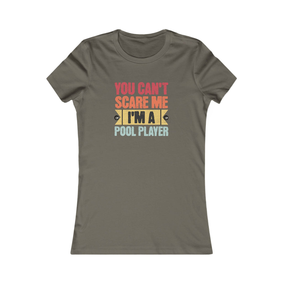 You Can't Scare Me I'm A Pool Player - Women's Fitted Tee - BFLY BILLIARDS