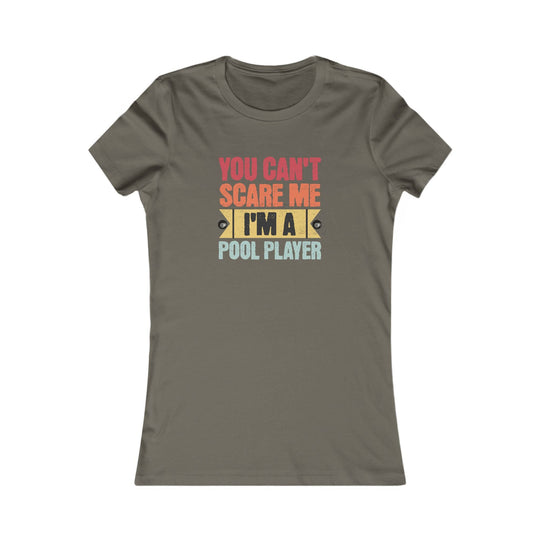 You Can't Scare Me I'm A Pool Player - Women's Fitted Tee - BFLY BILLIARDS
