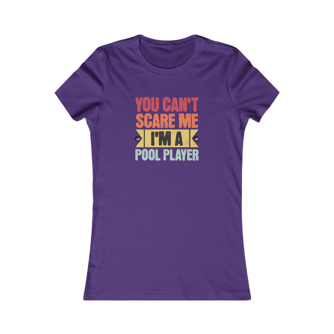 You Can't Scare Me I'm A Pool Player - Women's Fitted Tee - BFLY BILLIARDS