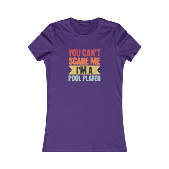 You Can't Scare Me I'm A Pool Player - Women's Fitted Tee - BFLY BILLIARDS