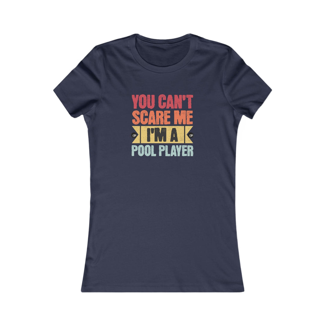 You Can't Scare Me I'm A Pool Player - Women's Fitted Tee - BFLY BILLIARDS