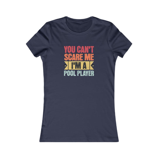 You Can't Scare Me I'm A Pool Player - Women's Fitted Tee - BFLY BILLIARDS